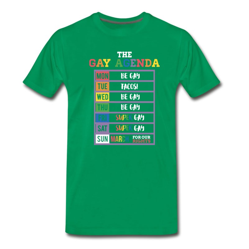 Men's The Gay Agenda Mon Be Gay Tue Tacos Wed Be Gay Thu T-Shirt