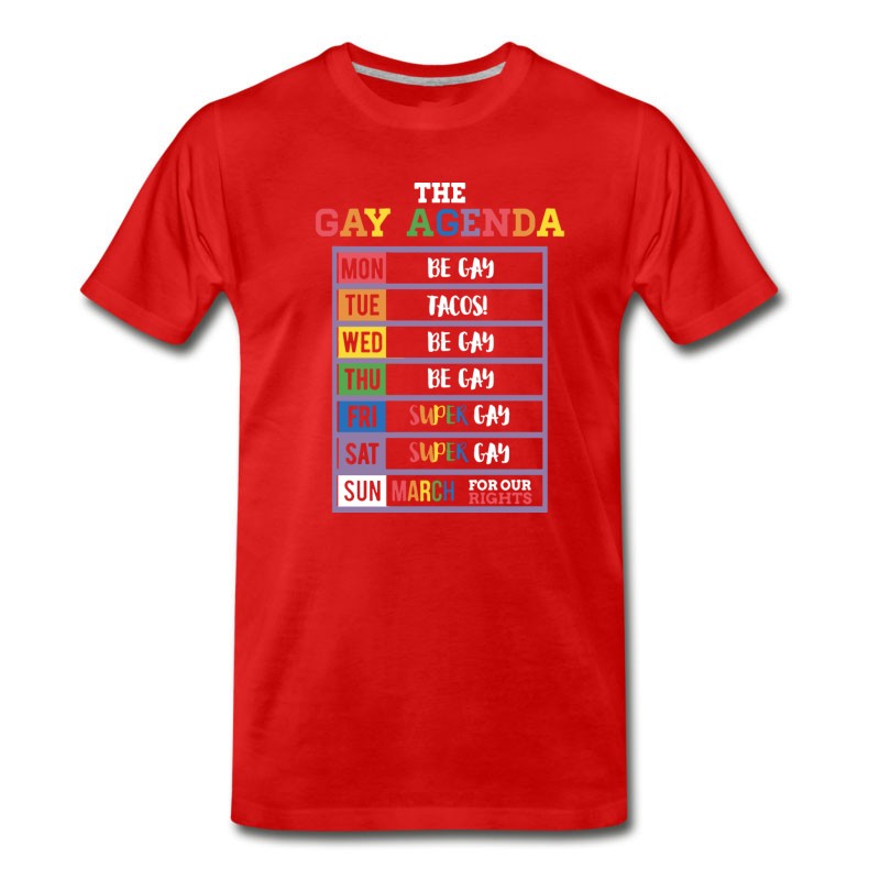 Men's The Gay Agenda Mon Be Gay Tue Tacos Wed Be Gay Thu T-Shirt