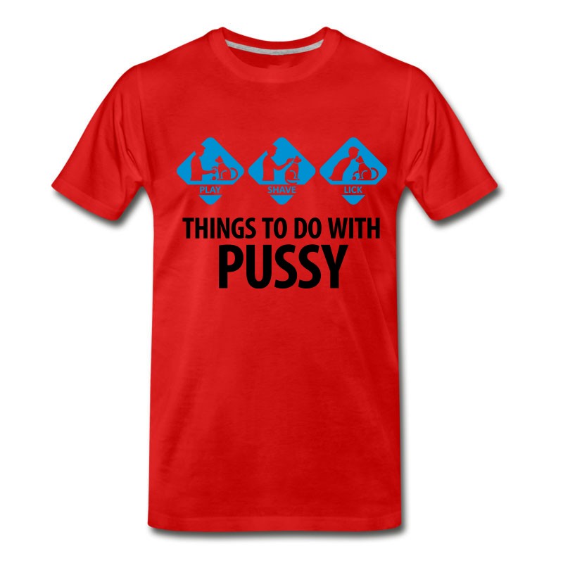 Men's Things To Do With Pussy 3 (2c)++ T-Shirt