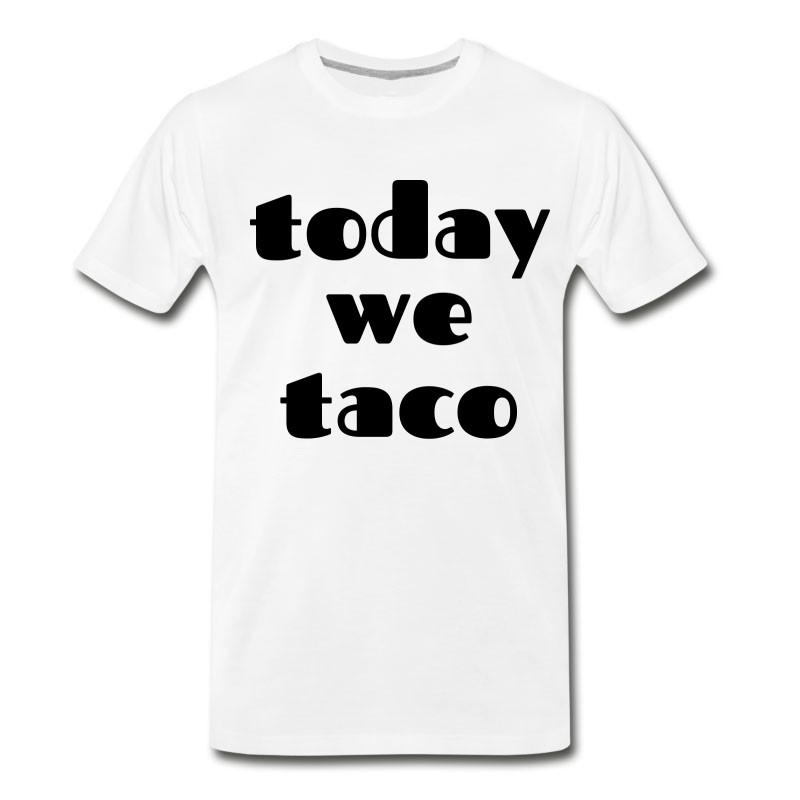 Men's Today We Taco T-Shirt