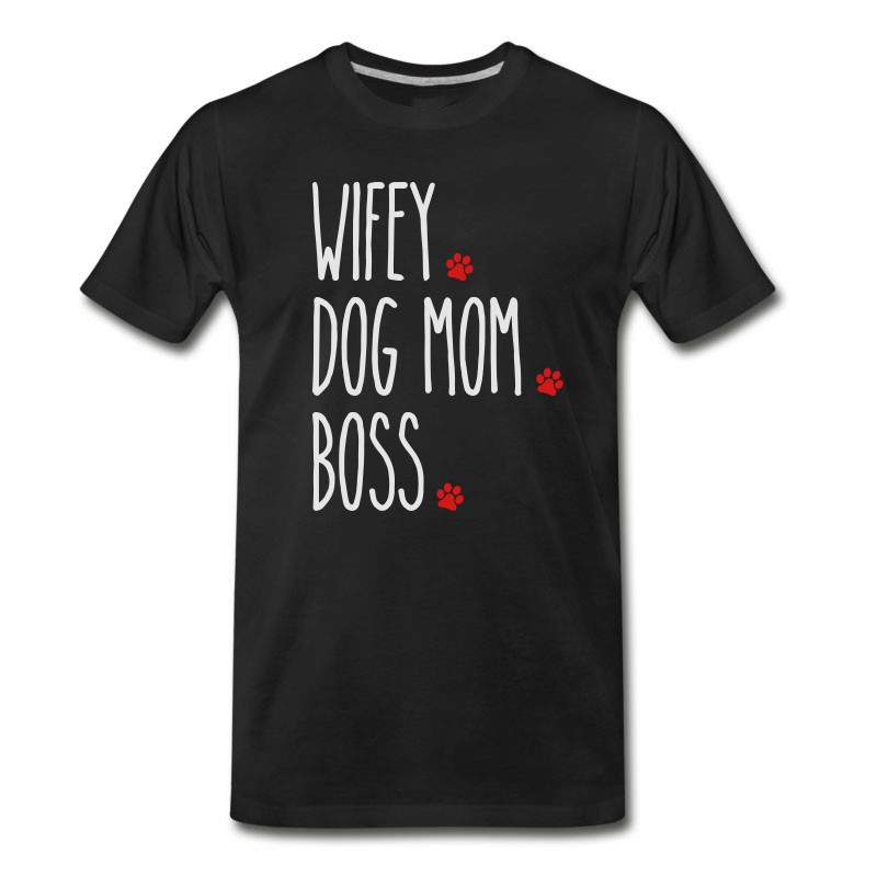 Men's Wifey Dog Mom Boss T-Shirt