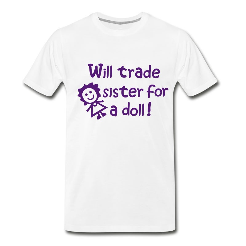 Men's Will Trade Sister For A Doll T-Shirt