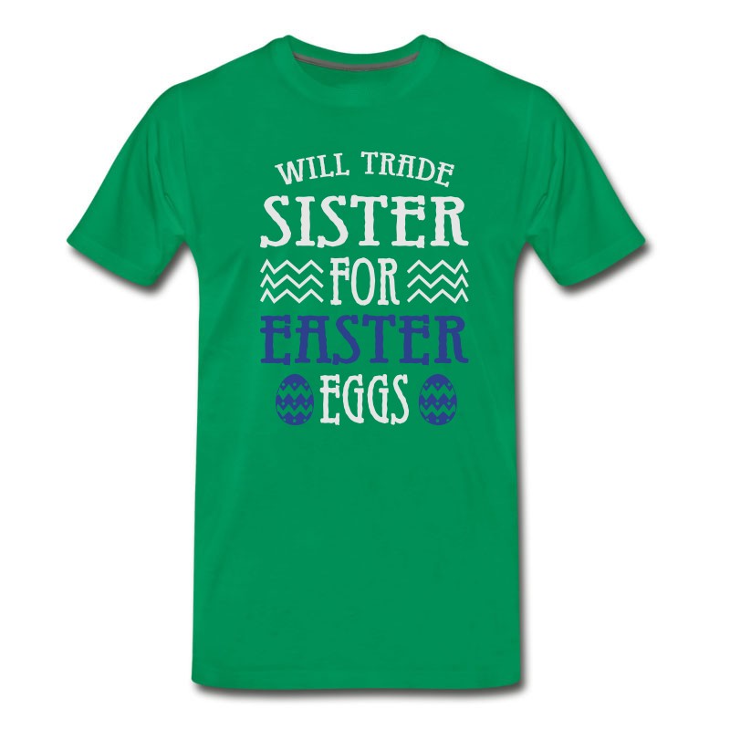 Men's Will Trade Sister For Easter Eggs T-Shirt