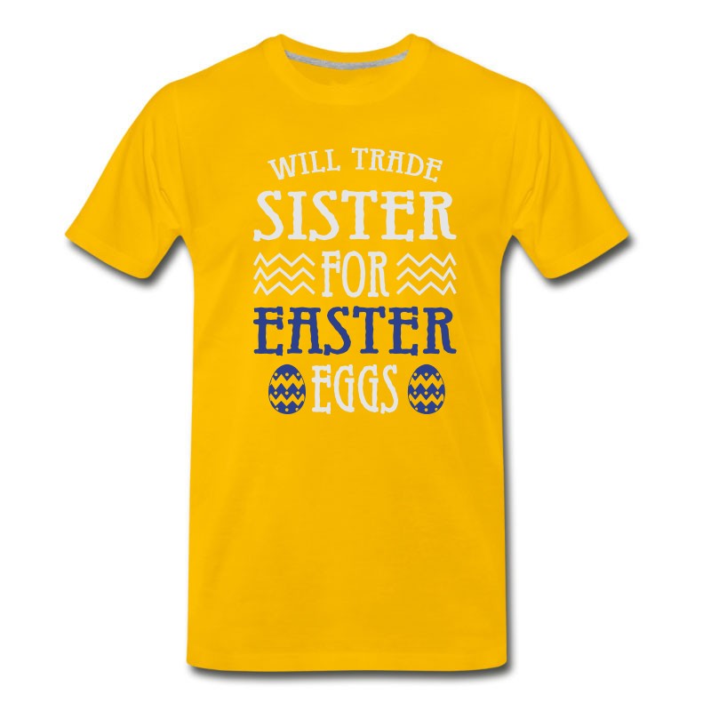 Men's Will Trade Sister For Easter Eggs T-Shirt