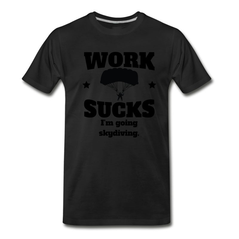 Men's Work Sucks I'm Going Skydiving T-Shirt