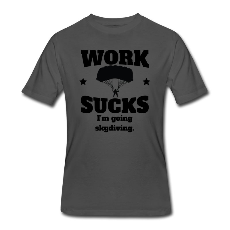 Men's Work Sucks I'm Going Skydiving T-Shirt