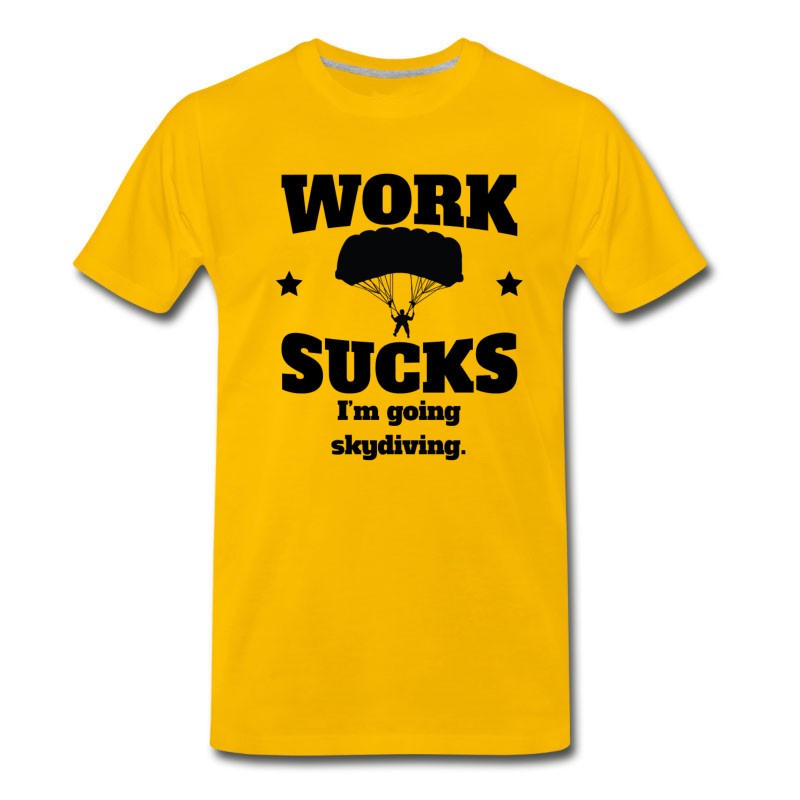 Men's Work Sucks I'm Going Skydiving T-Shirt