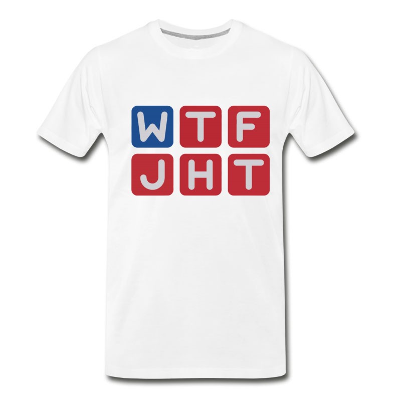 Men's WTF Just Happened Today? T-Shirt