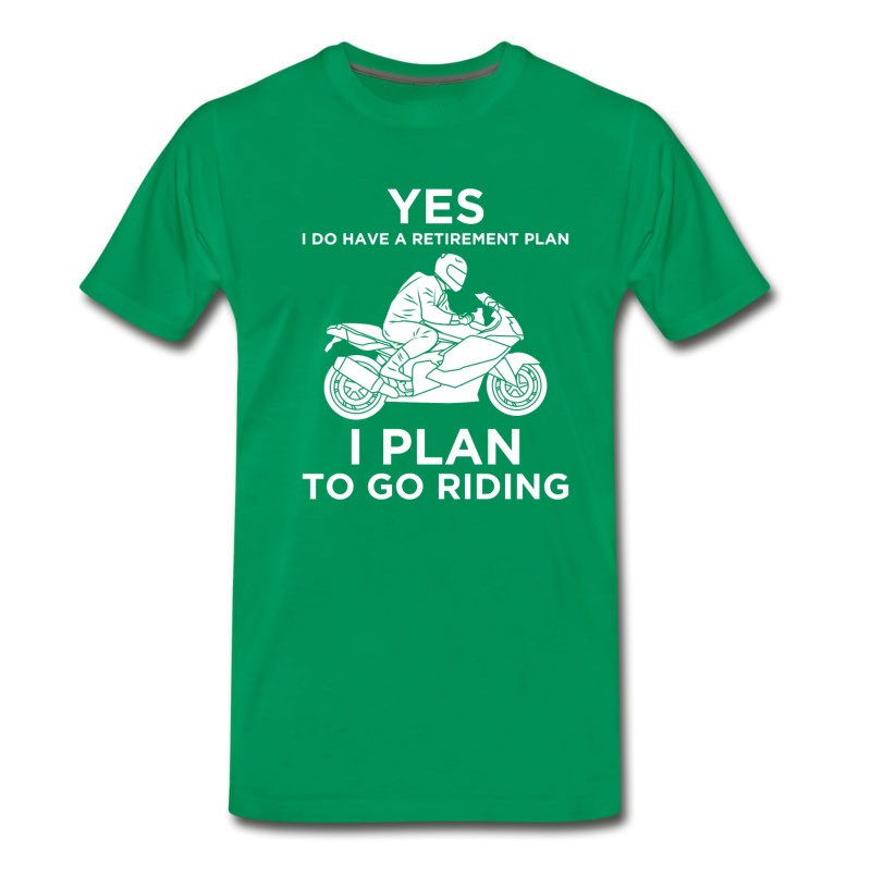 Men's YES I DO HAVE A RETIREMENT PLAN MOTORBIKE T-Shirt