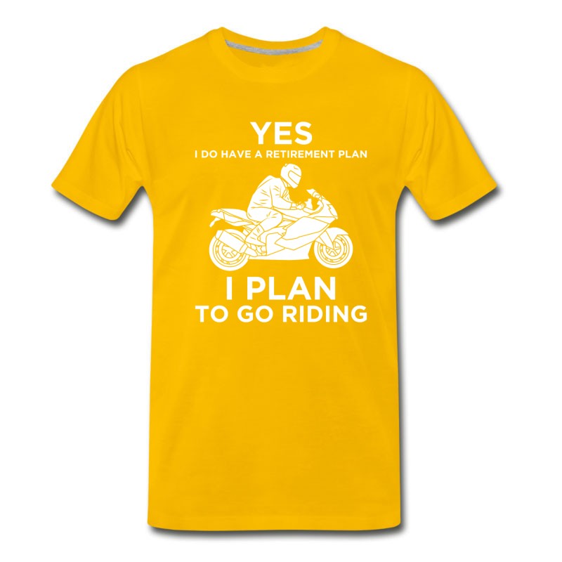 Men's YES I DO HAVE A RETIREMENT PLAN MOTORBIKE T-Shirt