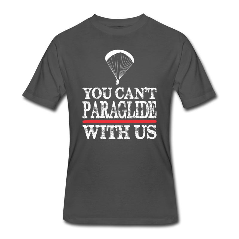 Men's You Cant Paraglide With Us T-Shirt