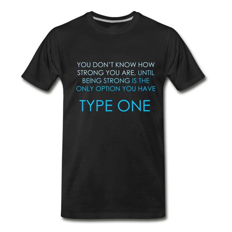 Men's You Don't Know How Strong You Are - Type One T-Shirt