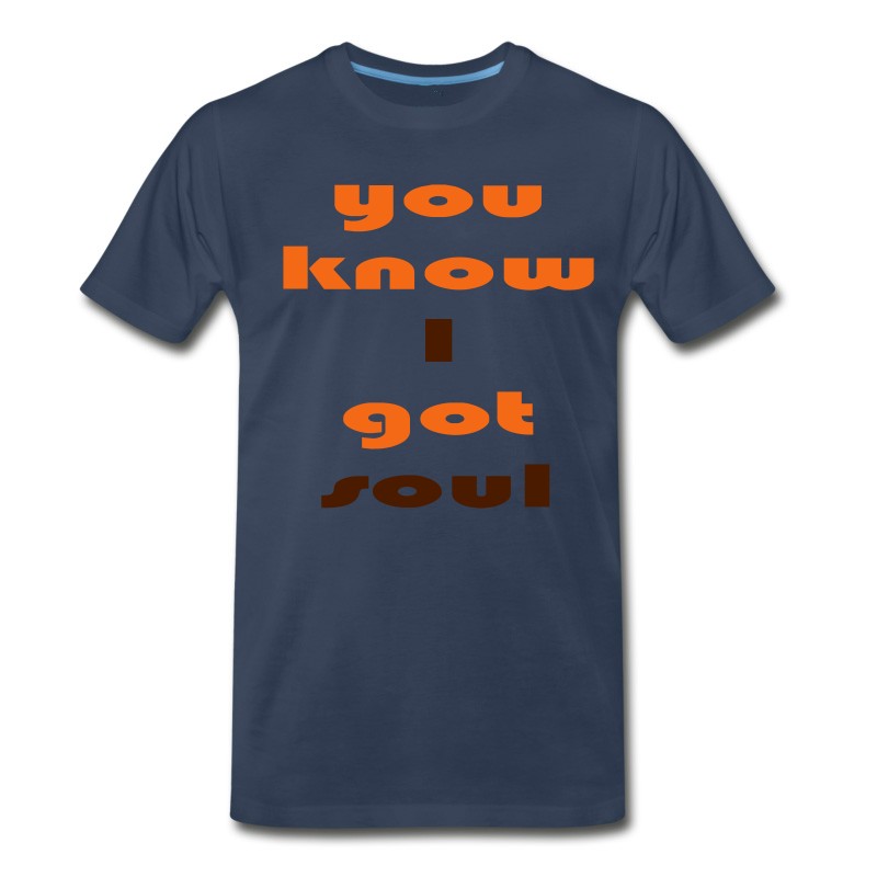 Men's You_know_i_got_soul_2_colors T-Shirt