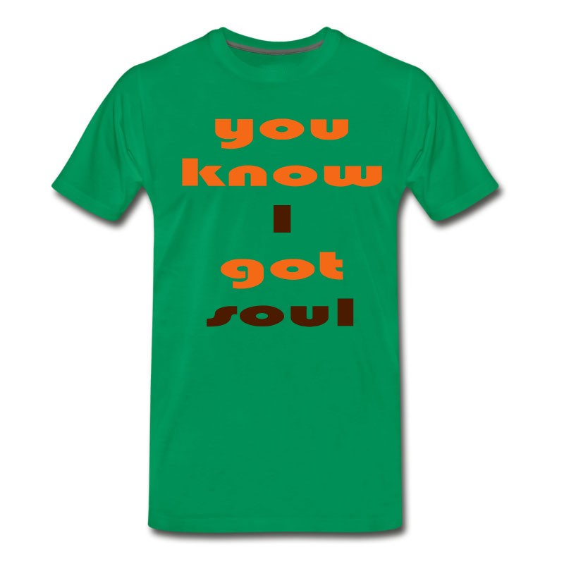 Men's You_know_i_got_soul_2_colors T-Shirt