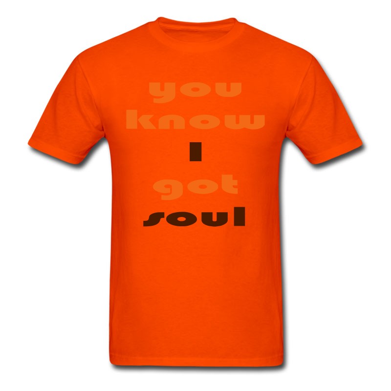 Men's You_know_i_got_soul_2_colors T-Shirt