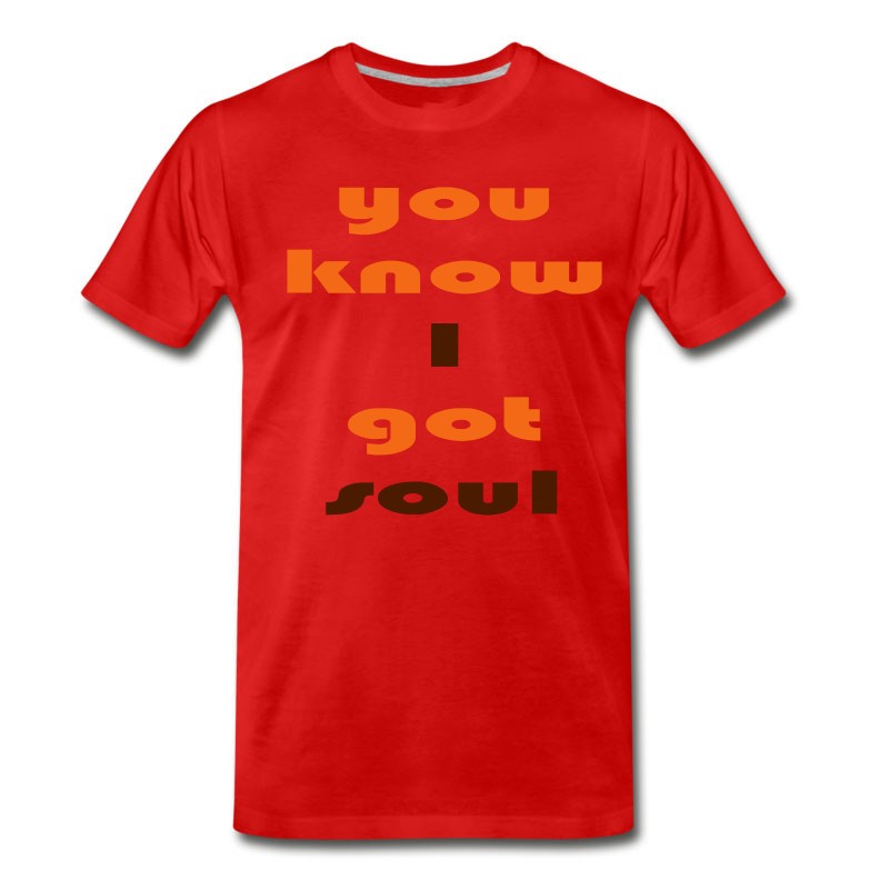 Men's You_know_i_got_soul_2_colors T-Shirt