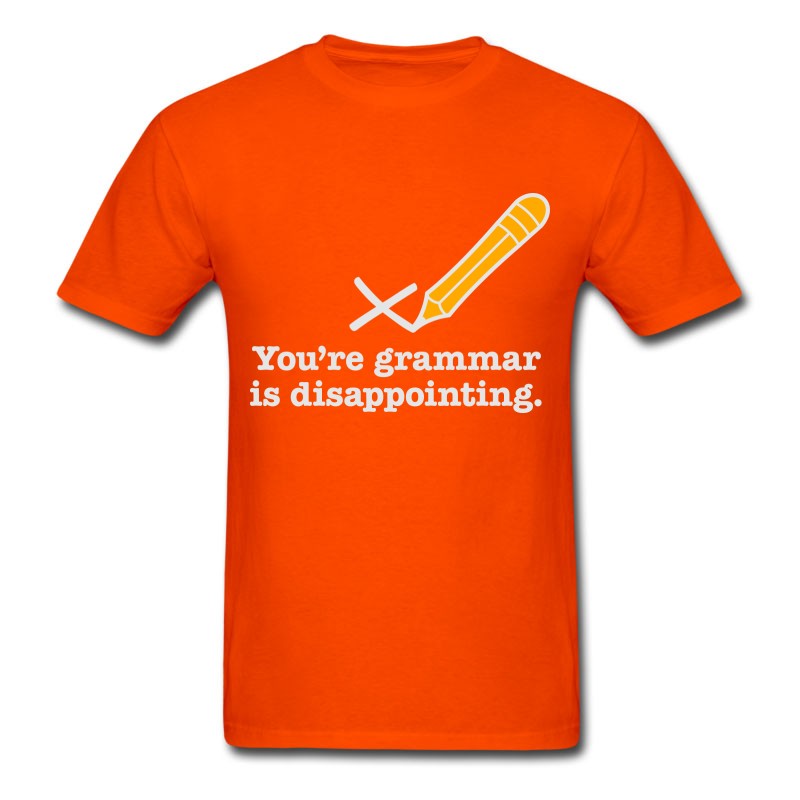 Men's You're Grammar Is Disappointing. T-Shirt